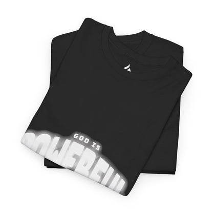 God is powerful - Unisex T-shirt