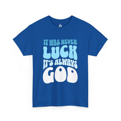 It's always God - Unisex T-shirt