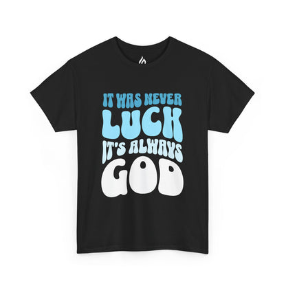 It's always God - Unisex T-shirt